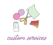 Custom Services